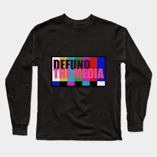 Defund the media Long Sleeve T-Shirt